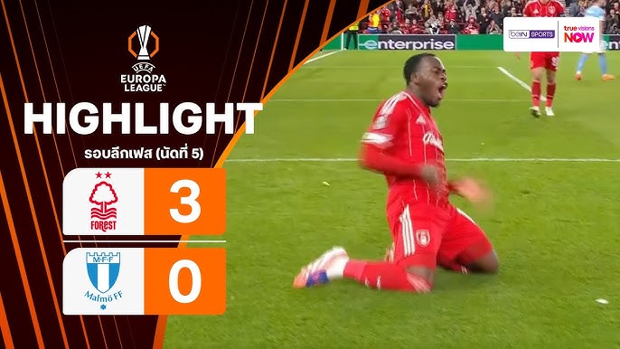 ไฮไลท์ True Vision :  ฟอเรสต์ 3-0 มัลโม